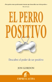 El perro positivo - Jon Gordon