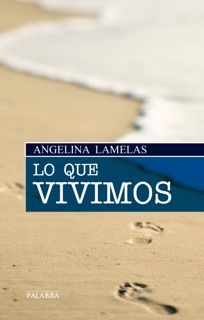 Lo que vivimos by Angelina Lamelas