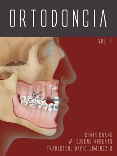 Ortodoncia Vol.1 by Chris Chang & W. Eugene Roberts
