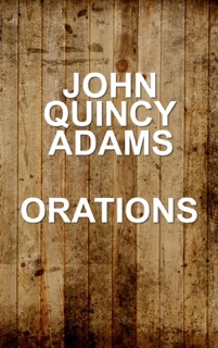 Orations by John Quincy Adams