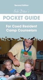 BOB DITTER’S POCKET GUIDE FOR COED RESIDENT CAMP COUNSELORS (SECOND EDITION)