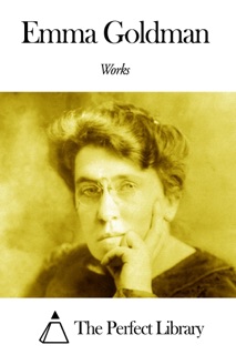 Works of Emma Goldman by Emma Goldman