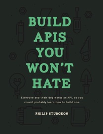 Build APIs You Won't Hate - Philip Sturgeon