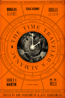 Ann VanderMeer & Jeff VanderMeer - The Time Traveler's Almanac artwork