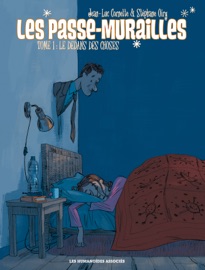 Les Passe-Murailles Tome 1 - Jean-Luc Cornette & Stéphane Oiry