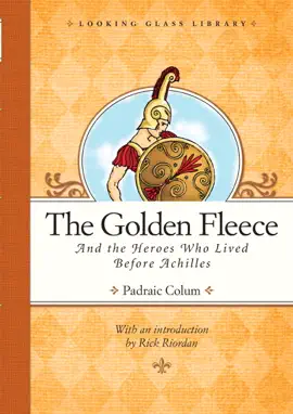 Read: The Golden Fleece and the Heroes Book Who Lived Before Achilles