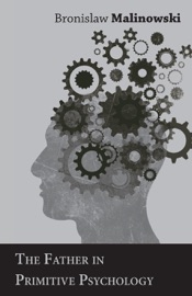The Father in Primitive Psychology - Bronislaw Malinowski