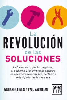 La revolución de las soluciones by William D. Eggers & Paul Macmillan