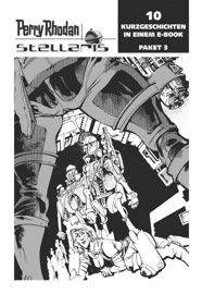 Stellaris Paket 3 - Andreas Eschbach, Roman Schleifer, Wim Vandemaan, Michael G. Rosenberg, Dieter Bohn & H. G. Ewers