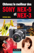 Obtenez le meilleur des Sony NEX-5 et NEX-3 - Patrick Moll