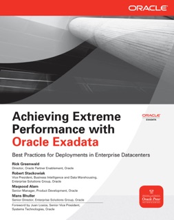 Achieving Extreme Performance with Oracle Exadata by Rick Greenwald, Robert Stackowiak, Maqsood Alam & Mans Bhuller