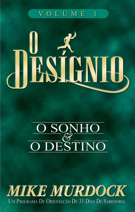 O desígnio: O sonho e o destino, volume 1