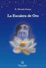 La escalera de oro - Sri K. Parvathi Kumar