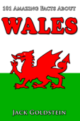 101 Amazing Facts about Wales - Jack Goldstein