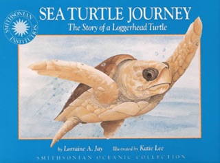 Sea Turtle Journey by Lorraine A. Jay & Katie Lee