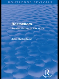 Bestsellers (Routledge Revivals) - John Sutherland