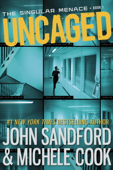 Uncaged (The Singular Menace, 1) - John Sandford & Michele Cook