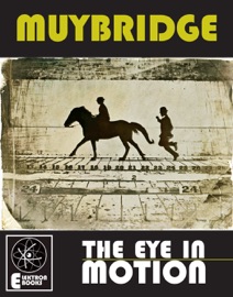 Muybridge: The Eye in Motion - Stephen Barber