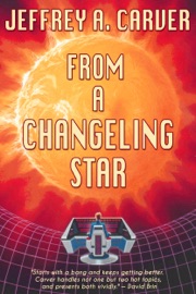 From a Changeling Star - Jeffrey A. Carver