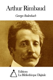 Arthur Rimbaud - Georges Rodenbach