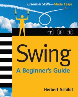 Swing: A Beginner's Guide by Herbert Schildt
