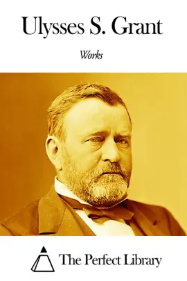 Read: Works of Ulysses Book S. Grant