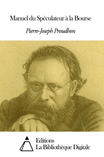 Manuel du Spéculateur à la Bourse by Pierre-Joseph Proudhon