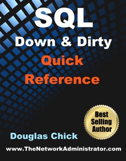 SQL: Down and Dirty by Douglas Chick