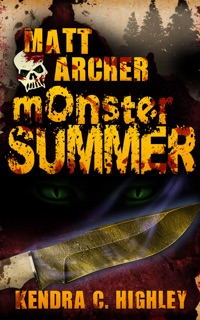 Matt Archer: Monster Summer by Kendra C. Highley