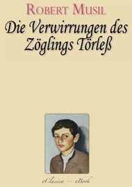 Robert Musil: Die Verwirrungen des Zöglings Törleß - Robert Musil