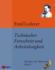 Technischer Fortschritt und Arbeitslosigkeit - Emil Lederer & Günter Regneri