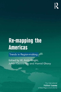 Re-mapping the Americas by W. Andy Knight, Julián Castro-Rea & Hamid Ghany