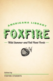 Wild Summer and Fall Plant Foods - Foxfire Fund, Inc.