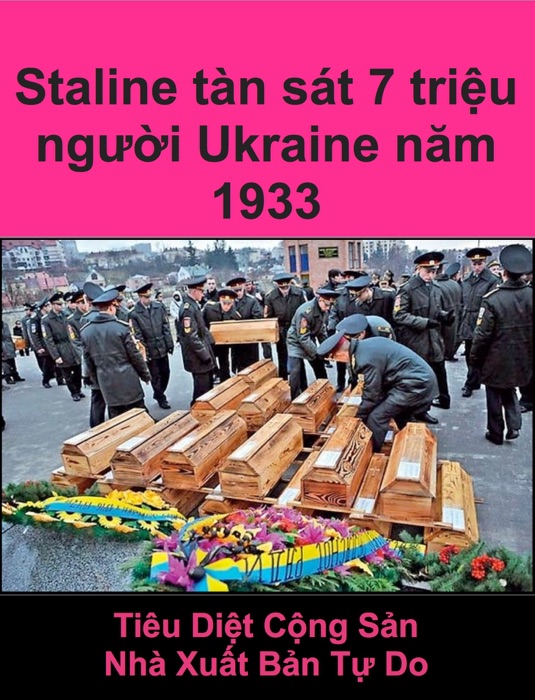 Staline tàn sát 7 triệu người Ukraine năm 1933