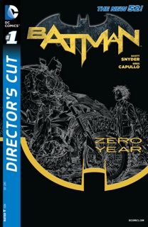 Batman Zero Year Director's Cut (2013-) #1 by Scott Snyder, Greg Capullo & Rafael Albuquerque