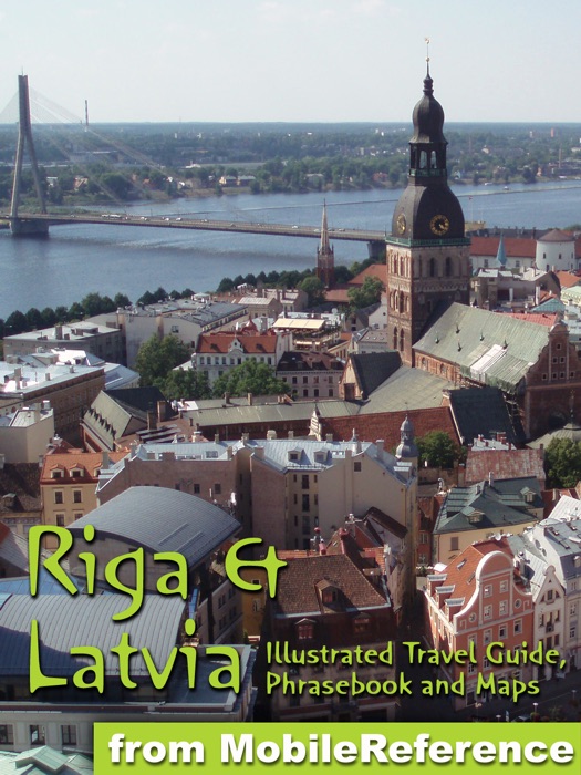 Latvia & Riga Travel Guide (Baltic States) Illustrated Travel Guide, Phrasebook and Maps. (Mobi Travel)
