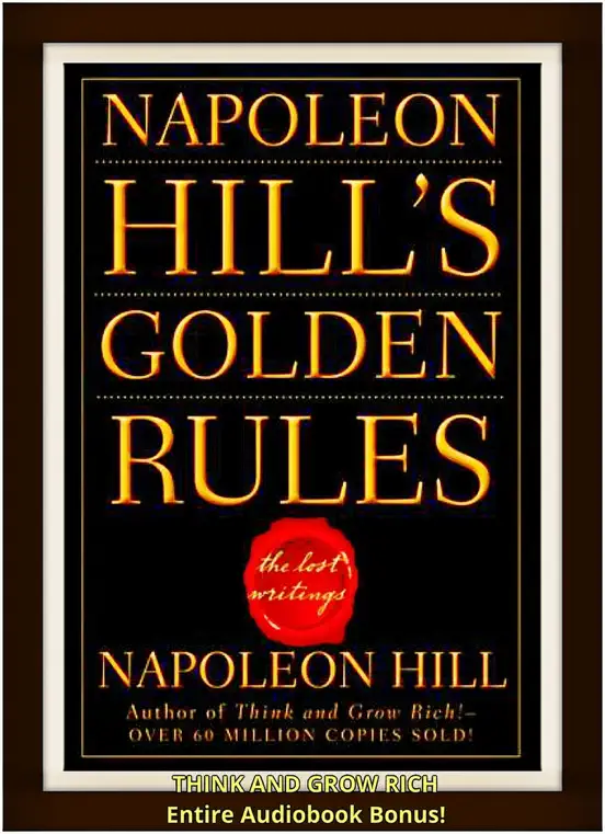 Napoleon Hill's Golden Rules, The Lost Writings [Ultimate Edition]