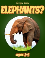 Do you Know Elephants? (animals for kids 3-5)