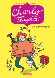 Charly Tempête (Tome 1) - On déménage ! Annelise Heurtier