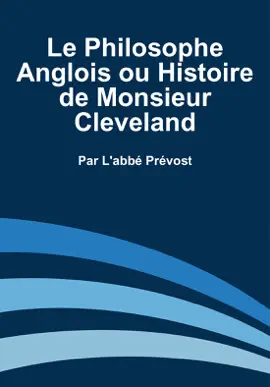 Read: Le Philosophe Anglois ou Histoire de Monsieur Cleveland. Book Tome IV