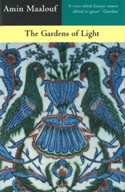 The Gardens Of Light - Amin Maalouf