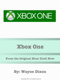 Xbox One: From the Original Xbox Until Now