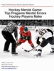 Book Hockey Mental Game: Top Pregame Mental Errors Hockey Players Make