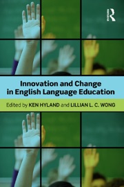 Innovation and change in English language education - Ken Hyland & Lillian L C Wong