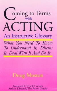 Coming to Terms With Acting by Doug Moston