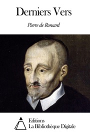 Derniers Vers - Pierre de Ronsard