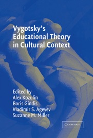 Vygotsky's Educational Theory in Cultural Context - Alex Kozulin, Boris Gindis, Vladimir S. Ageyev & Suzanne M. Miller