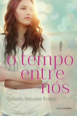 Capa do livro O Tempo entre Nós de Tamara Ireland Stone