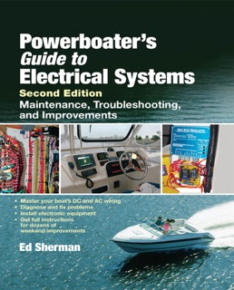 Powerboater's Guide to Electrical Systems, Second Edition by Edwin R. Sherman
