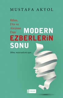 Modern Ezberlerin Sonu by Mustafa Akyol